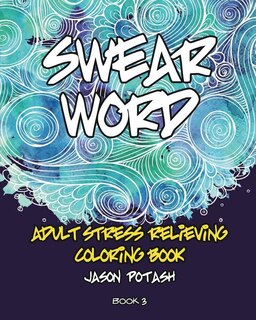 Front cover_Swear Word Adult Stress Relieving Coloring Book - Vol. 3