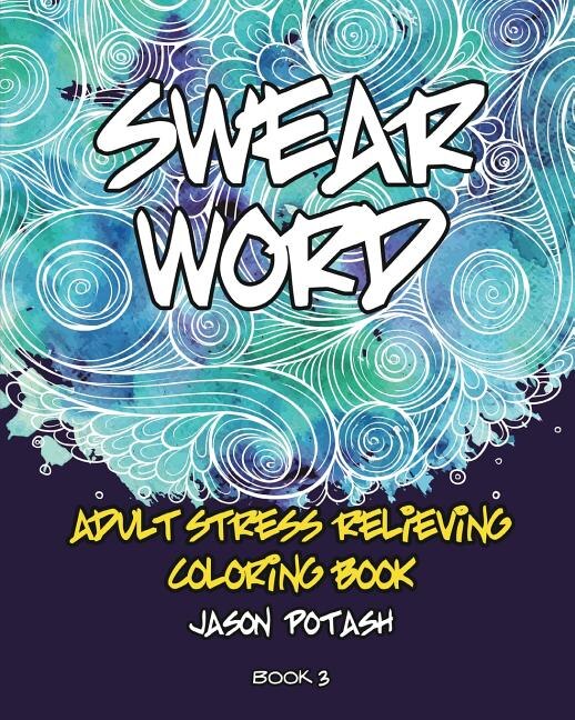 Front cover_Swear Word Adult Stress Relieving Coloring Book - Vol. 3