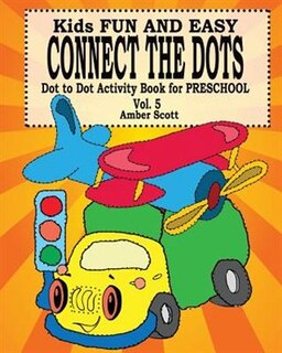 Front cover_Kids Fun and Easy Connect The Dots - Vol. 5 ( Dot to Dot Activity Book For Preschool )