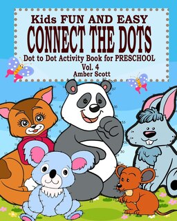 Front cover_Kids Fun and Easy Connect The Dots - Vol. 4 ( Dot to Dot Activity Book For Preschool )