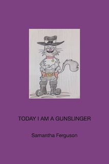 Front cover_Today I am a Gunslinger