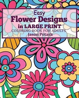 Front cover_Easy Flower Designs in Large Print Coloring Book for Adults