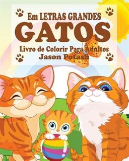 Front cover_Gatos Livro de Colorir Para Adultos ( Em Letras Grandes )