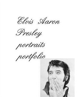 Front cover_Elvis Aaron Presley portraits portfolio