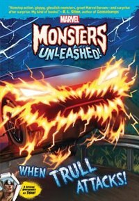 Front cover_Marvel Monsters Unleashed: When Trull Attacks!