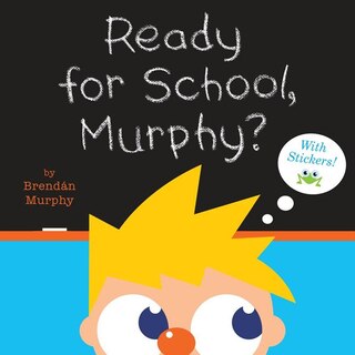 Front cover_Ready For School, Murphy? [8x8 With Stickers]
