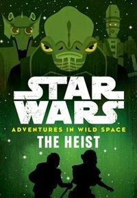 Couverture_Star Wars Adventures In Wild Space The Heist