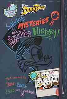 Ducktales: Solving Mysteries And Rewriting History! by Rob Renzetti