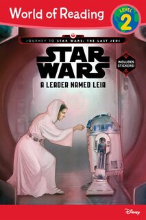 Front cover_World Of Reading Journey To Star Wars: The Last Jedi: A Leader Named Leia (level 2 Reader)