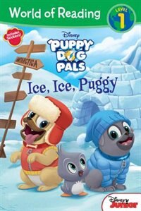 Front cover_World Of Reading: Puppy Dog Pals Ice, Ice, Puggy (level 1 Reader)