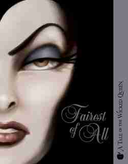 Fairest Of All: A Tale Of The Wicked Queen de Serena Valentino