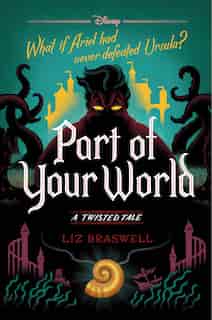 Part Of Your World: A Twisted Tale de Liz Braswell