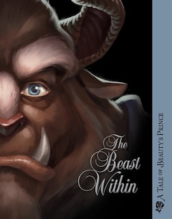 The Beast Within: A Tale Of Beauty's Prince