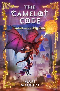 Couverture_The Camelot Code: Geeks And The Holy Grail