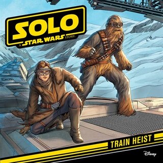 Front cover_Solo: A Star Wars Story Train Heist