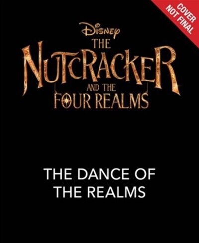 Couverture_The Nutcracker and the Four Realms: The Dance of the Realms