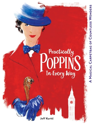 Practically Poppins In Every Way: A Magical Carpetbag Of Countless Wonders