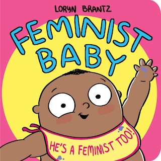 Front cover_Feminist Baby! He's A Feminist Too!