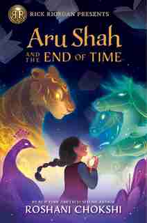 Aru Shah And The End Of Time (a Pandava Novel Book 1) by Roshani Chokshi