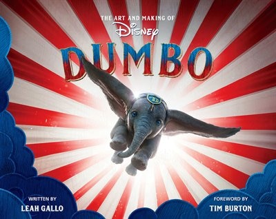 The Art and Making of Dumbo: Foreword by Tim Burton