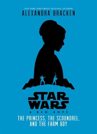 Star Wars: A New Hope The Princess, The Scoundrel, And The Farm Boy