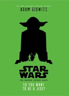 Front cover_Star Wars: The Empire Strikes Back So You Want To Be A Jedi?