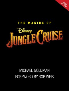 Front cover_The Making Of Disney's Jungle Cruise