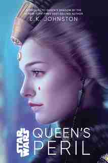 Star Wars Queen's Peril by E. K. Johnston