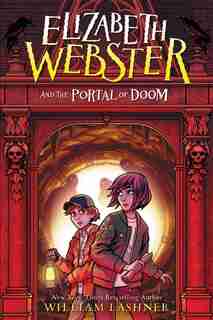 Elizabeth Webster And The Portal Of Doom by William Lashner