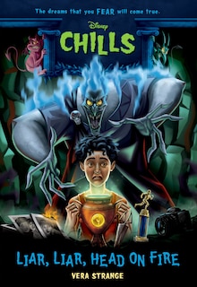 Front cover_Liar, Liar, Head on Fire-Disney Chills: Book Five