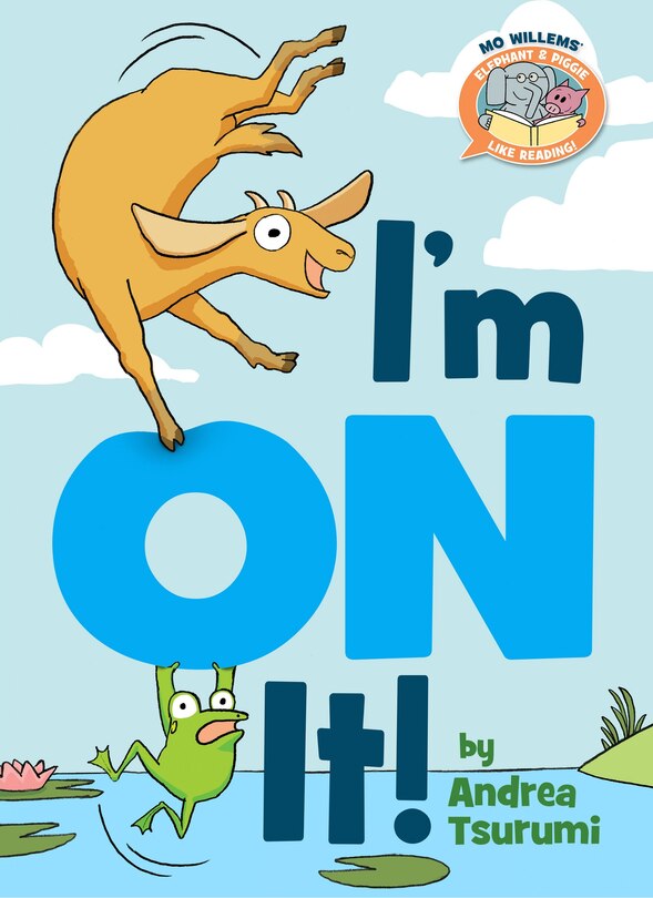Front cover_I'm On It!-Elephant & Piggie Like Reading!