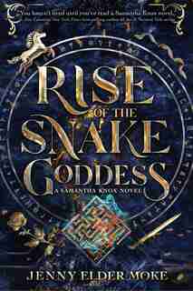 Rise Of The Snake Goddess (a Samantha Knox Novel, Book 2): A Samantha Knox Novel by Jenny Moke