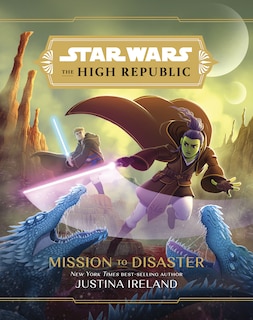 Front cover_Star Wars: The High Republic:: Mission to Disaster