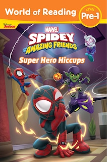 Front cover_World of Reading: Spidey and His Amazing Friends: Super Hero Hiccups