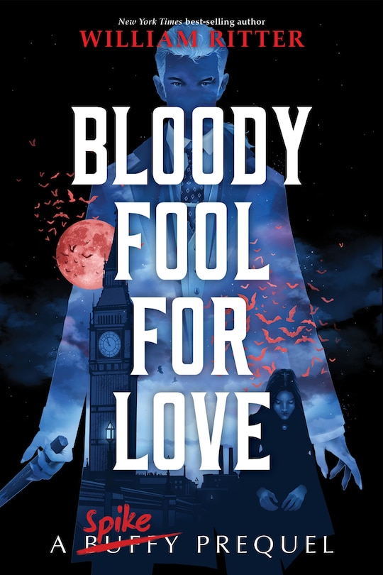 Bloody Fool For Love: A Spike Prequel