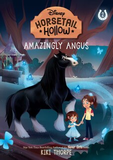 Front cover_Amazingly Angus: Princess Meridas Horse (Disneys Horsetail Hollow, Book 2)