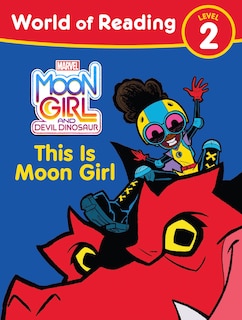 Front cover_Moon Girl and Devil Dinosaur: World of Reading: This is Moon Girl