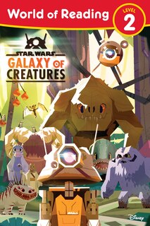 Front cover_Star Wars: World of Reading: Galaxy of Creatures