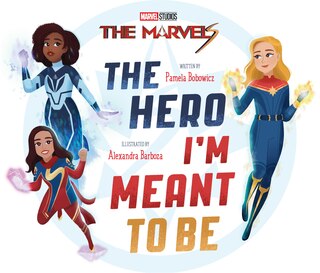 Front cover_The Marvels: The Hero I'm Meant to Be