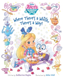 Front cover_Alice's Wonderland Bakery: Where There's a Whisk, There's a Way