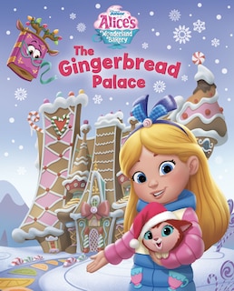 Front cover_Alice's Wonderland Bakery: The Gingerbread Palace