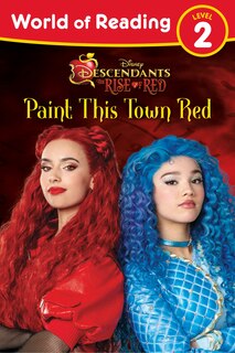 Front cover_World of Reading: Descendants The Rise of Red: Paint This Town Red