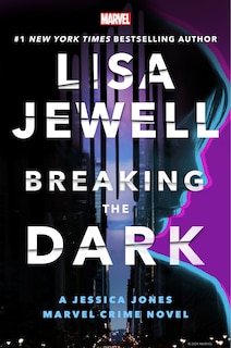 Front cover_Breaking the Dark: A Jessica Jones Marvel Crime Novel
