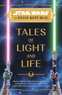 Front cover_Star Wars: The High Republic: Tales of Light and Life