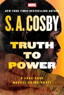 Couverture_Truth to Power: A Luke Cage Marvel Crime Novel