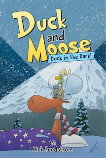 Front cover_Duck and Moose: Duck in the Dark!