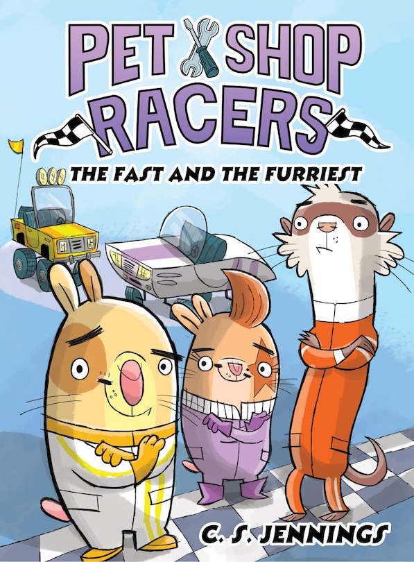 Front cover_Pet Shop Racers: The Fast and the Furriest