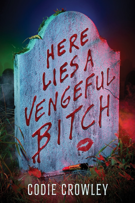 Front cover_Here Lies a Vengeful Bitch