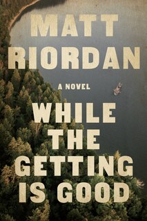 Front cover_While The Getting Is Good