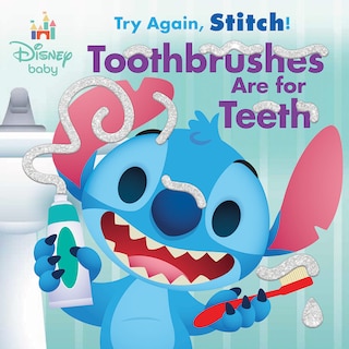 Front cover_Disney Baby: Try Again, Stitch: Toothbrushes Are for Teeth!